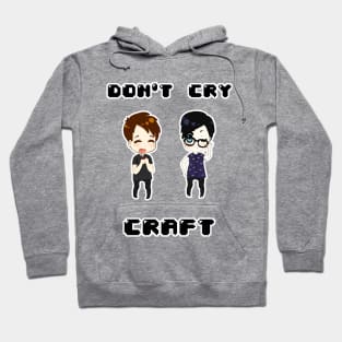 Don't cry CRAFT Hoodie